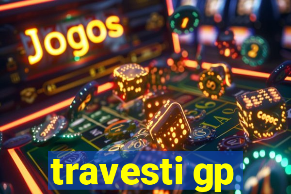 travesti gp
